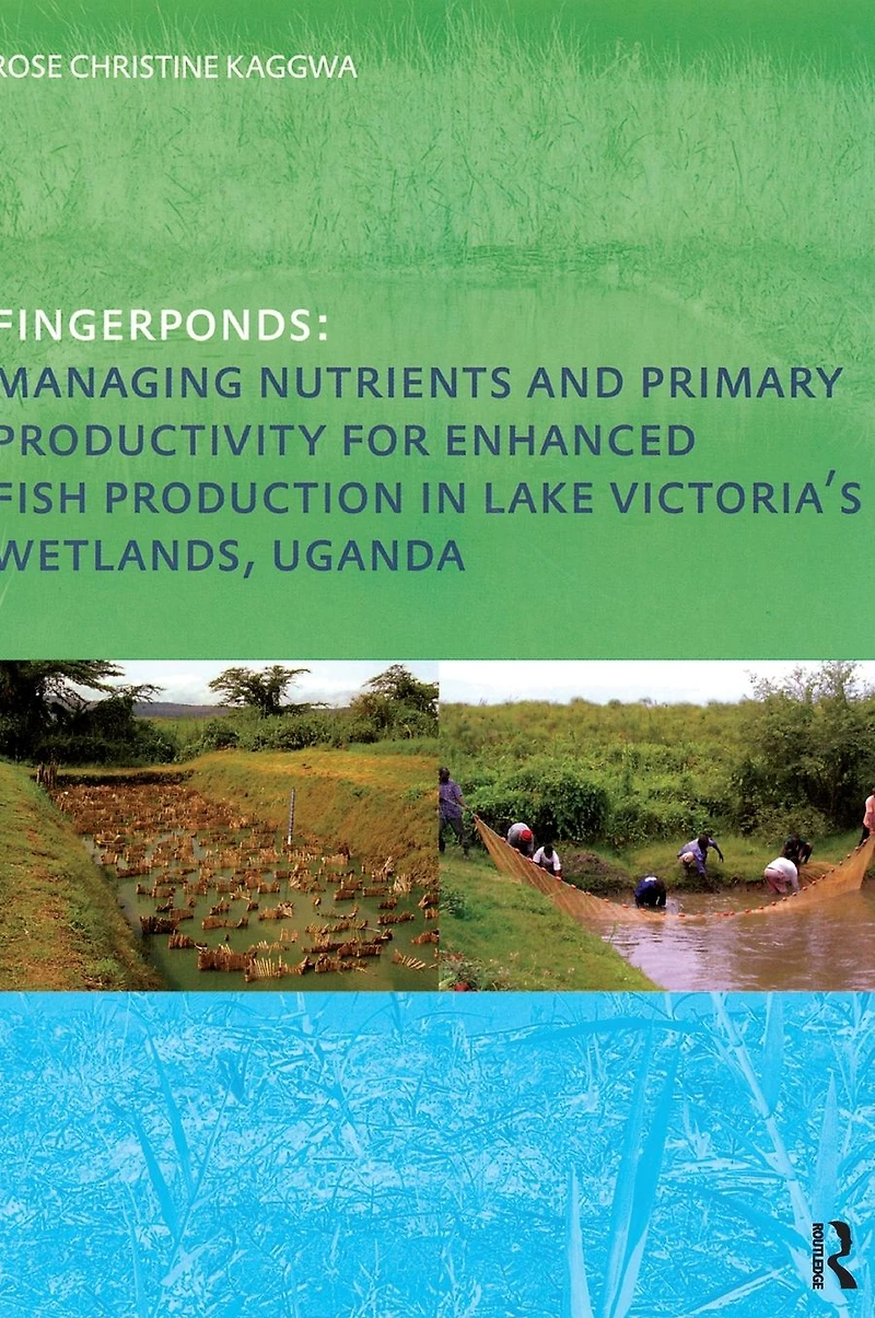 Fingerponds: Managing Nutrients & Primary Productivity For Enhanced Fish Production Lake Victoria's Wetlands Uganda