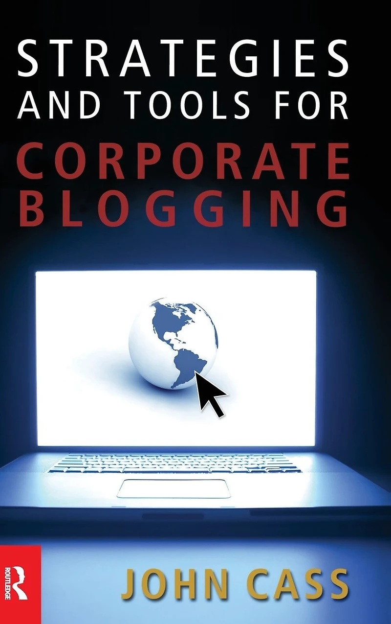 Strategies and Tools for Corporate Blogging