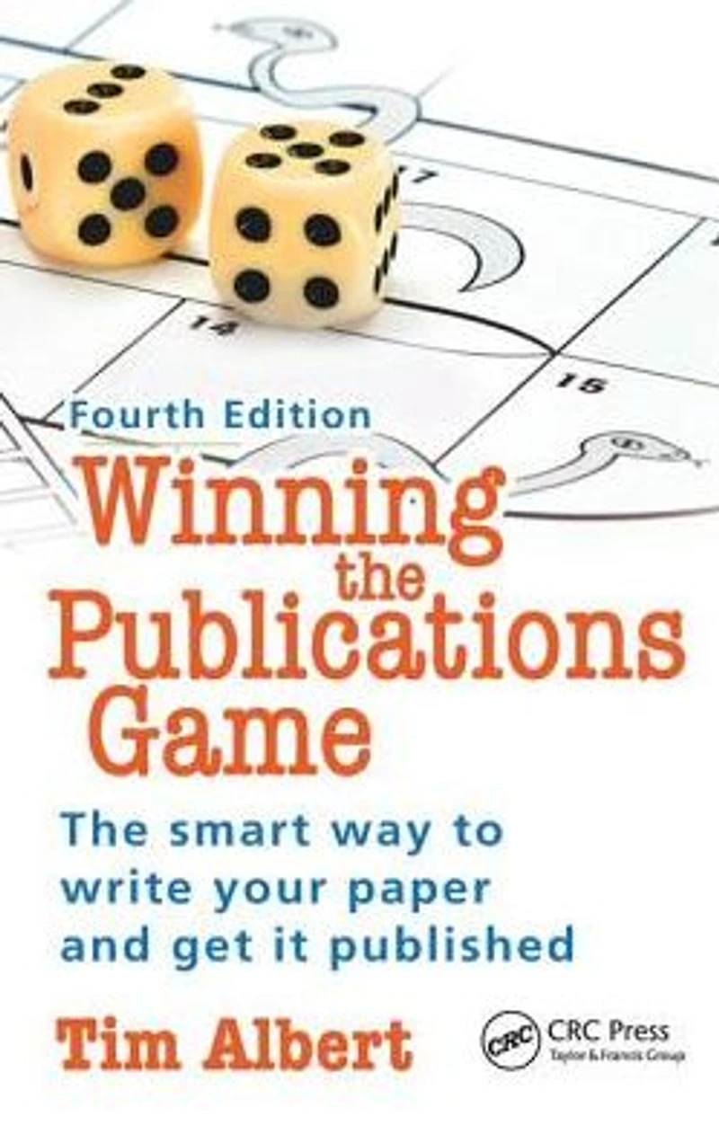 Winning The Publications Game: smart way to write your paper and get it published, Fourth Edition