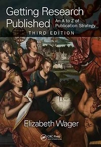 Getting Research Published: An A-Z of Publication Strategy, Third Edition