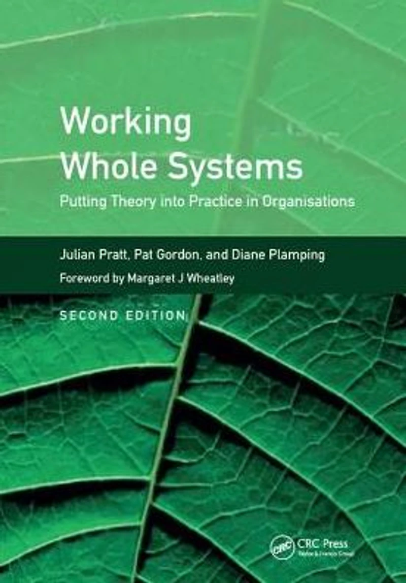 Working Whole Systems: Putting Theory into Practice Organisations, Second Edition