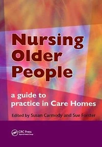 Nursing Older People: A Guide to Practice Care Homes