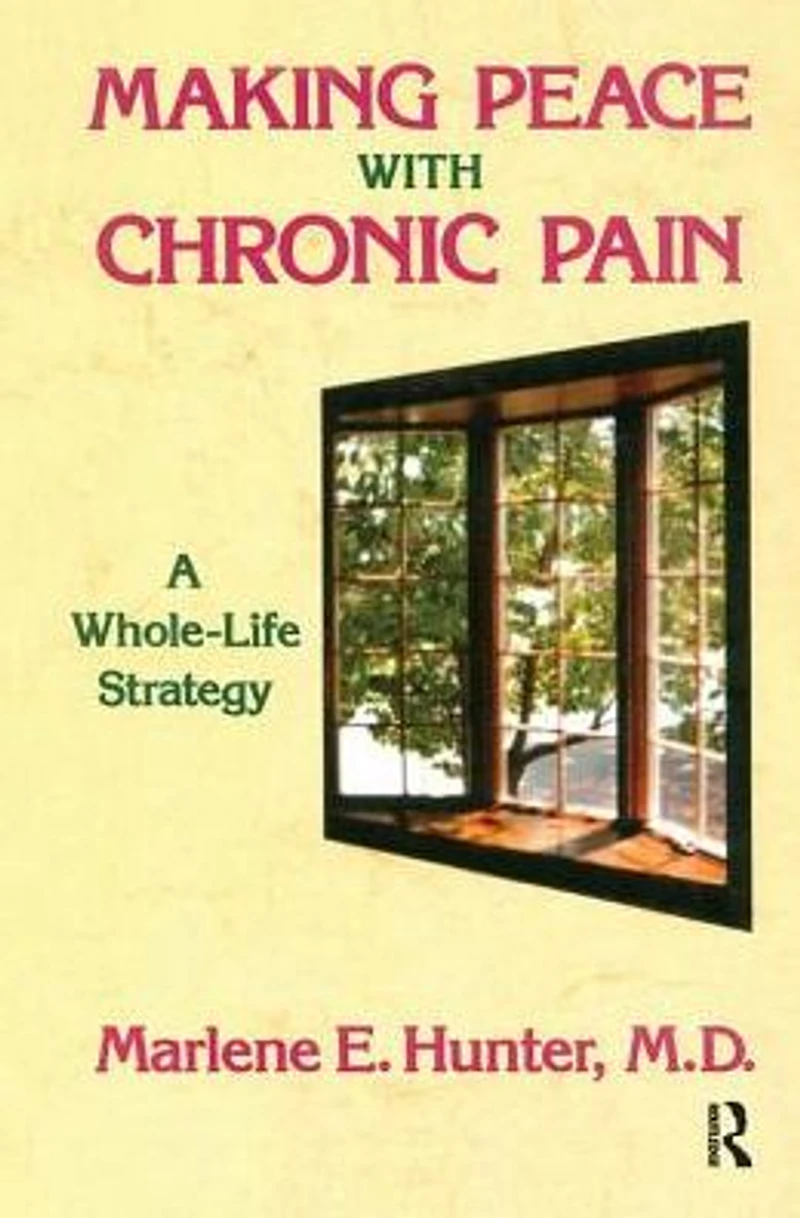 Making Peace With Chronic Pain: A Whole-Life Strategy