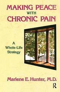 Making Peace With Chronic Pain: A Whole-Life Strategy