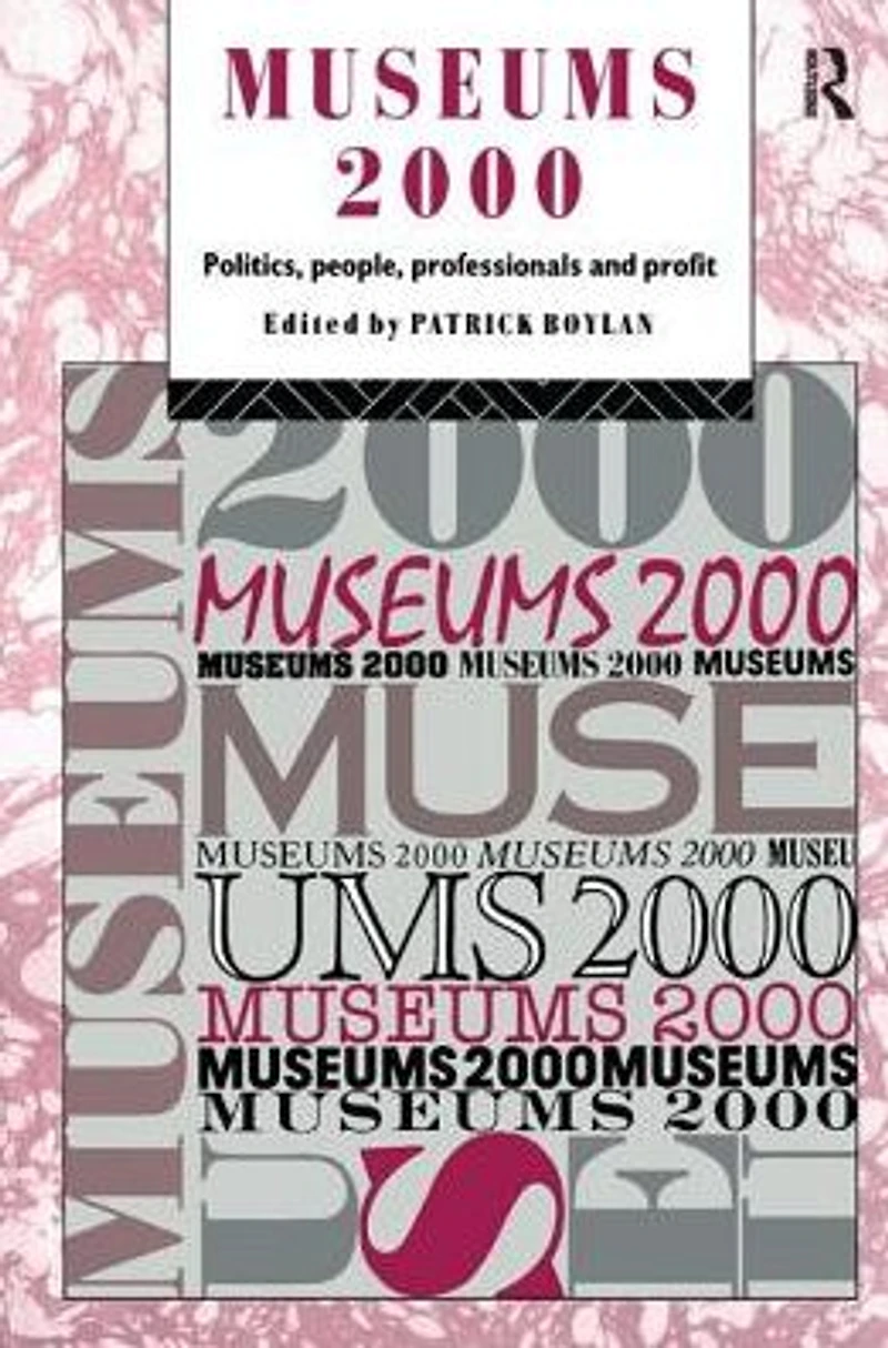 Museums 2000: Politics, People, Professionals and Profit