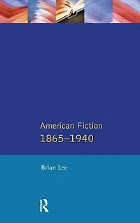 American Fiction 1865 - 1940