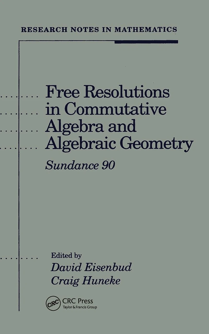 Free Resolutions Commutative Algebra and Algebraic Geometry