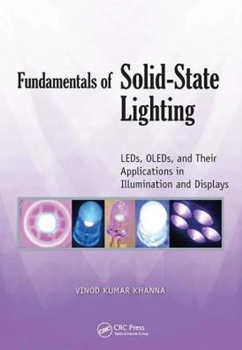 Fundamentals of Solid-State Lighting: LEDs, OLEDs, and Their Applications Illumination Displays