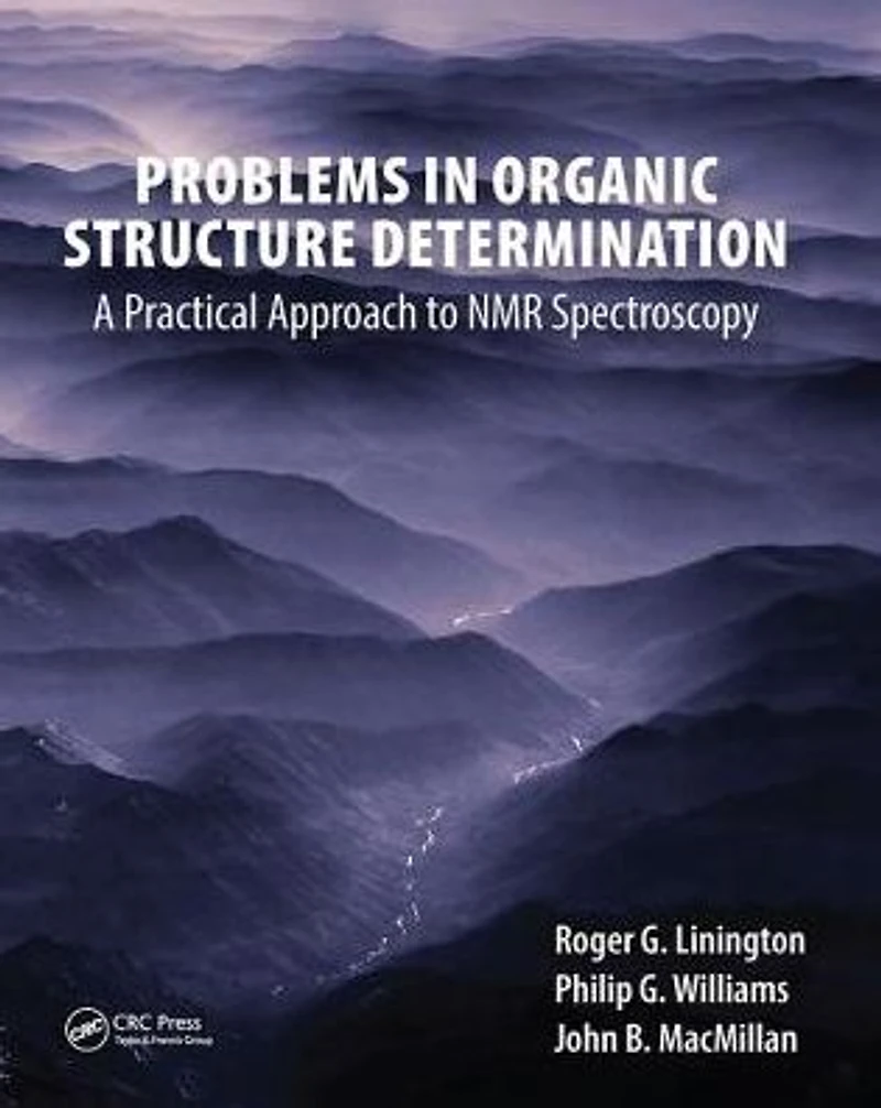 Problems Organic Structure Determination: A Practical Approach to NMR Spectroscopy
