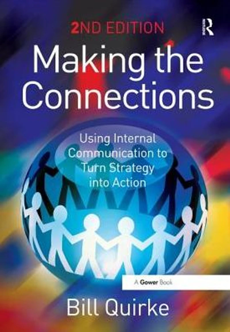 Making the Connections: Using Internal Communication to Turn Strategy into Action