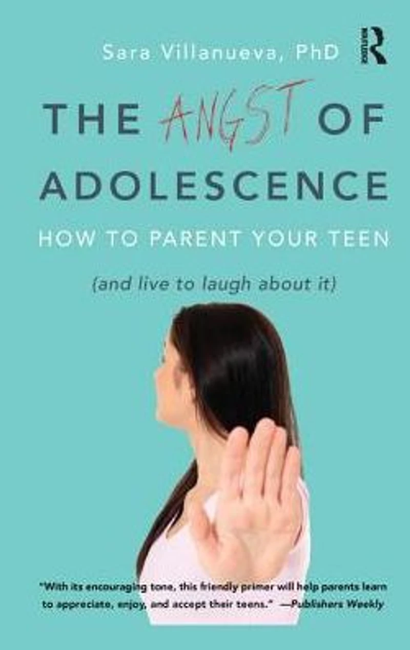 Angst of Adolescence: How to Parent Your Teen and Live Laugh About It
