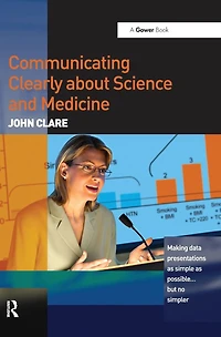 Communicating Clearly about Science and Medicine: Making Data Presentations as Simple Possible ... But No Simpler