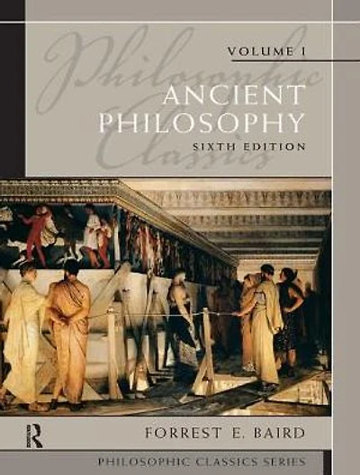Philosophic Classics: Ancient Philosophy, Volume I