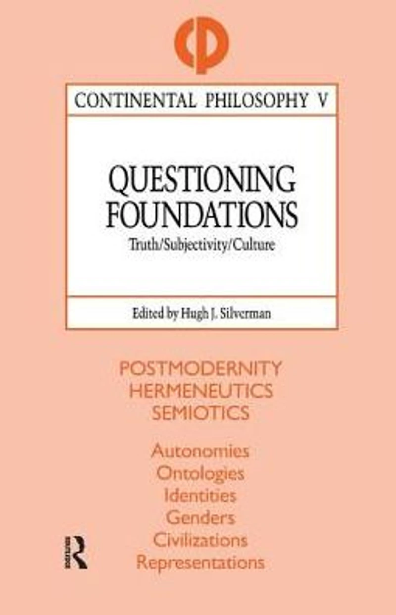 Questioning Foundations: Truth, Subjectivity and Culture