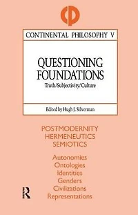 Questioning Foundations: Truth, Subjectivity and Culture
