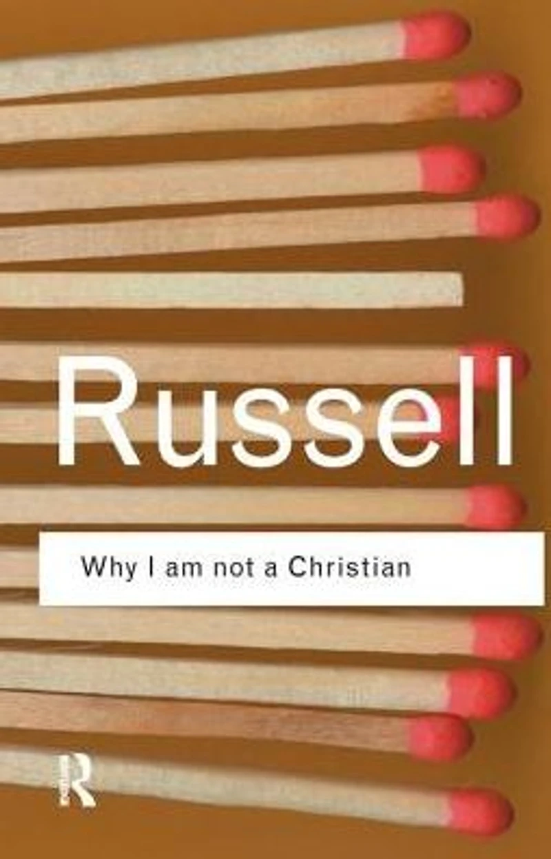 Why I am not a Christian: and Other Essays on Religion Related Subjects