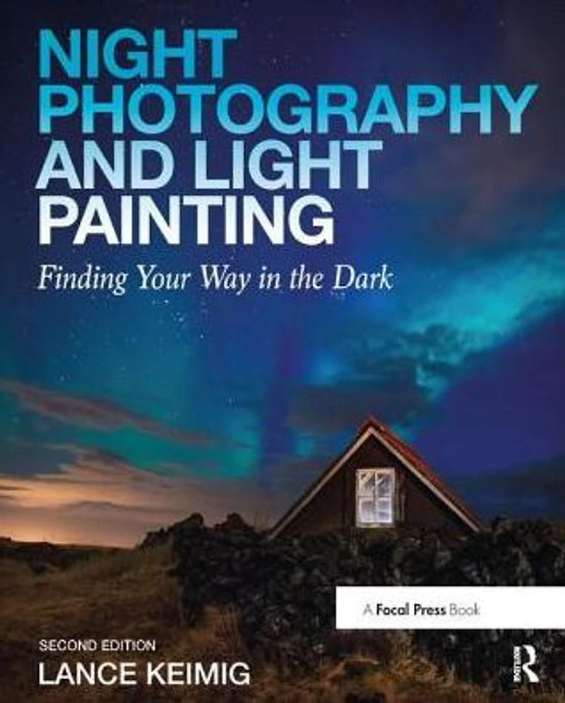 Night Photography and Light Painting: Finding Your Way the Dark