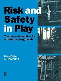 Risk and Safety Play: The law practice for adventure playgrounds