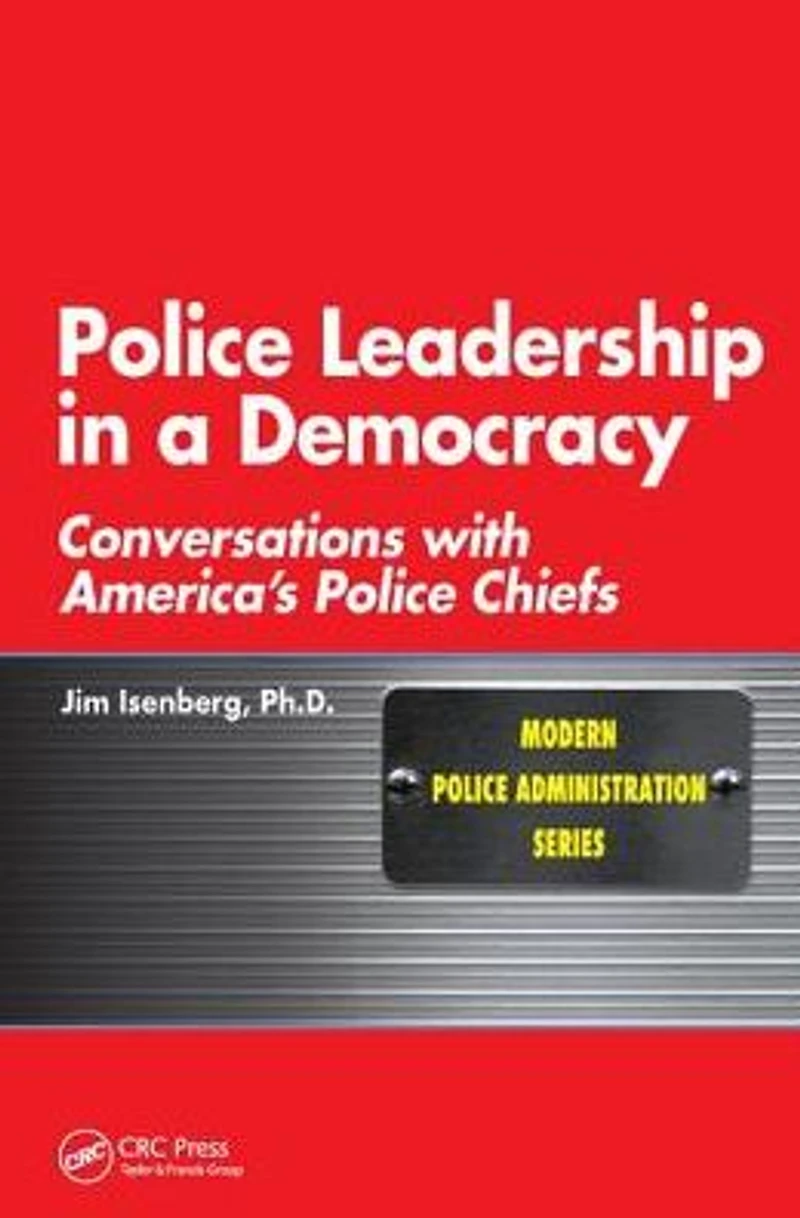 Police Leadership a Democracy: Conversations with America's Chiefs