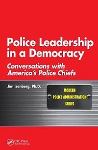Police Leadership a Democracy: Conversations with America's Chiefs