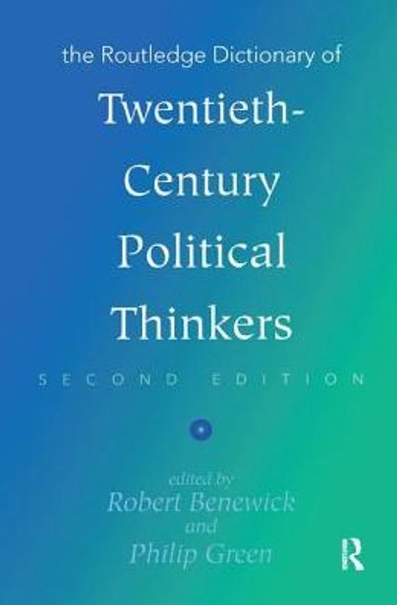The Routledge Dictionary of Twentieth-Century Political Thinkers