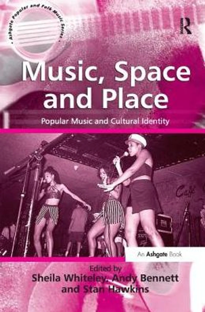 Music, Space and Place: Popular Music Cultural Identity