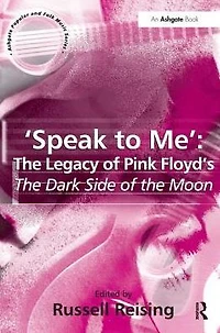 'Speak to Me': the Legacy of Pink Floyd's Dark Side Moon