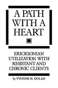A Path With Heart: Ericksonian Utilization Resistant and Chronic Clients
