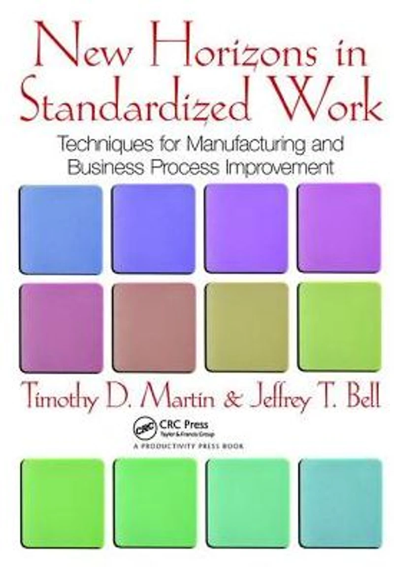 New Horizons Standardized Work: Techniques for Manufacturing and Business Process Improvement