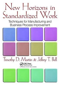 New Horizons Standardized Work: Techniques for Manufacturing and Business Process Improvement