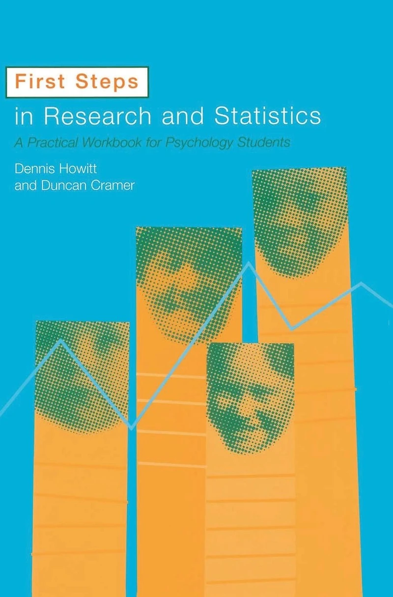 First Steps Research and Statistics: A Practical Workbook for Psychology Students