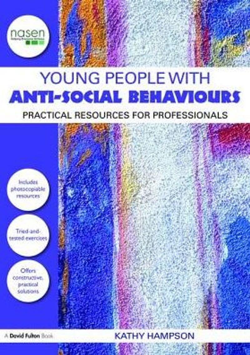 Young People with Anti-Social Behaviours: Practical Resources for Professionals