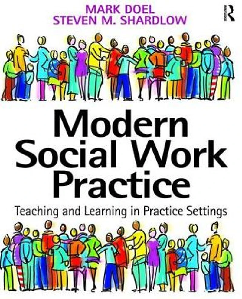 Modern Social Work Practice: Teaching and Learning Practice Settings