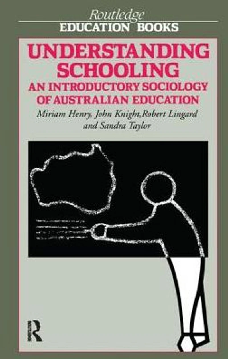 Understanding Schooling: An Introductory Sociology of Australian Education