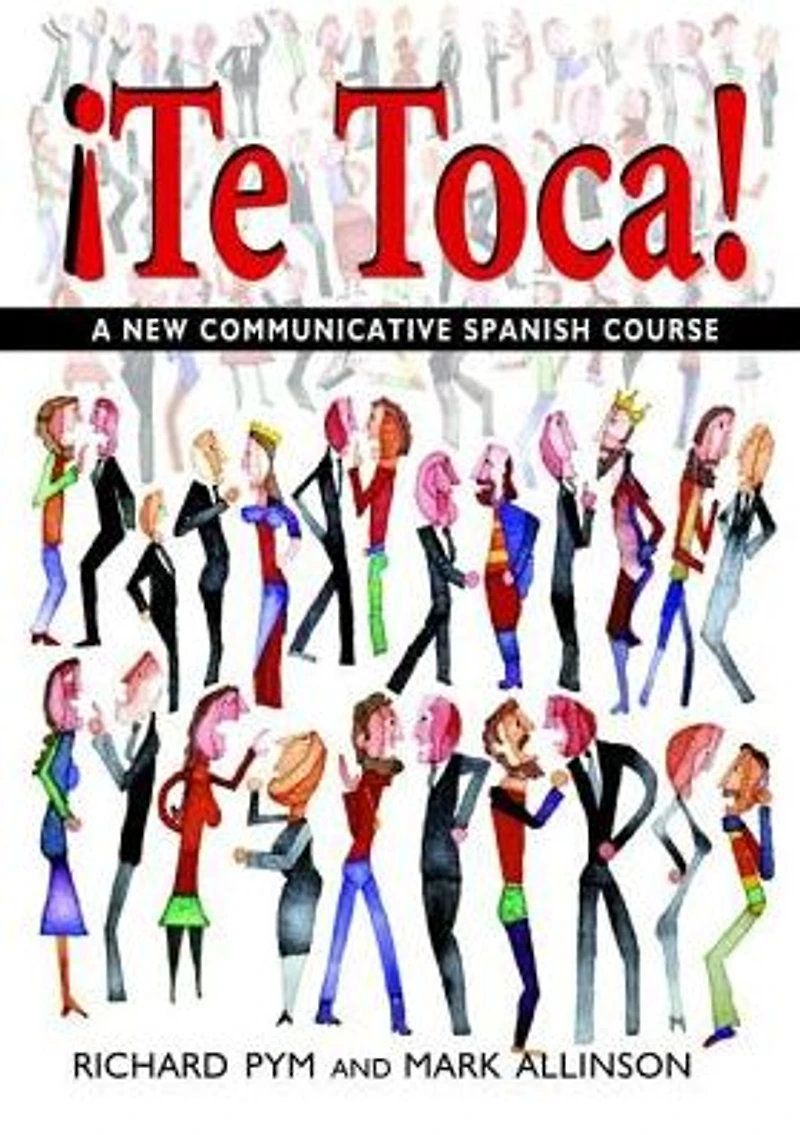 !Te Toca!: A New Communicative Spanish Course