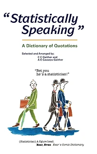 Statistically Speaking: A Dictionary of Quotations