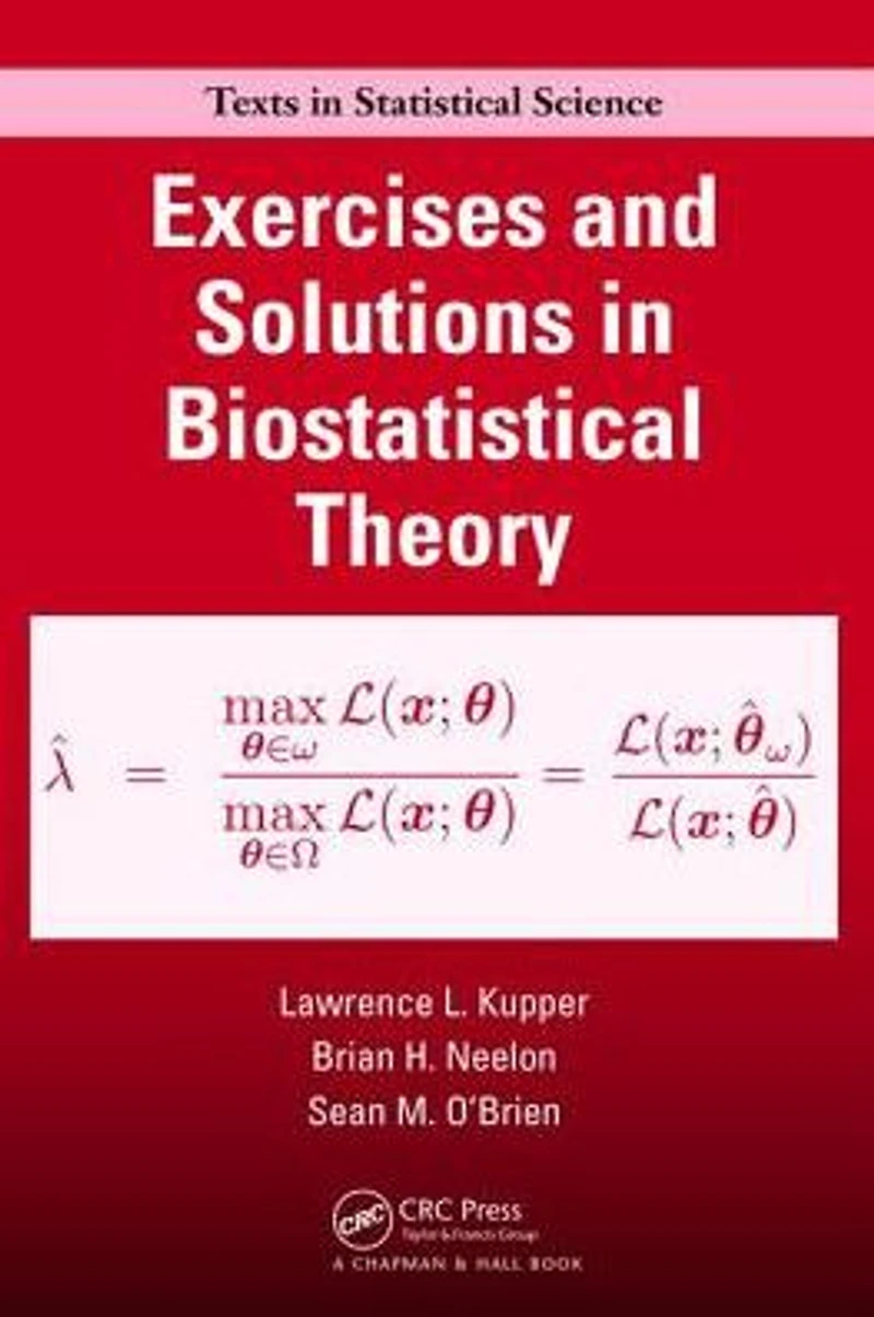 Exercises and Solutions Biostatistical Theory
