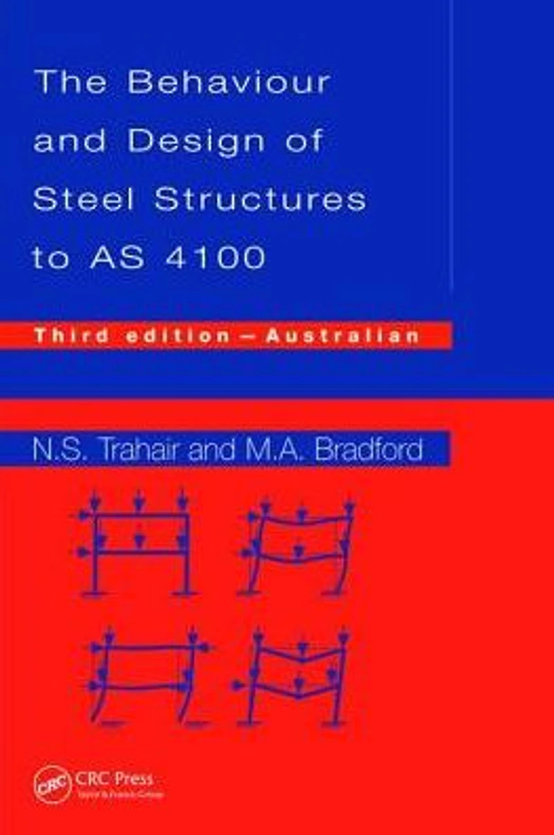 Behaviour and Design of Steel Structures to AS4100: Australian, Third Edition