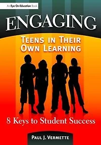 Engaging Teens Their Own Learning: 8 Keys to Student Success