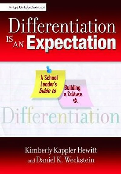 Differentiation Is an Expectation: a School Leader's Guide to Building Culture of