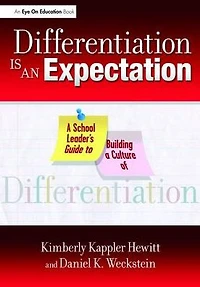 Differentiation Is an Expectation: a School Leader's Guide to Building Culture of