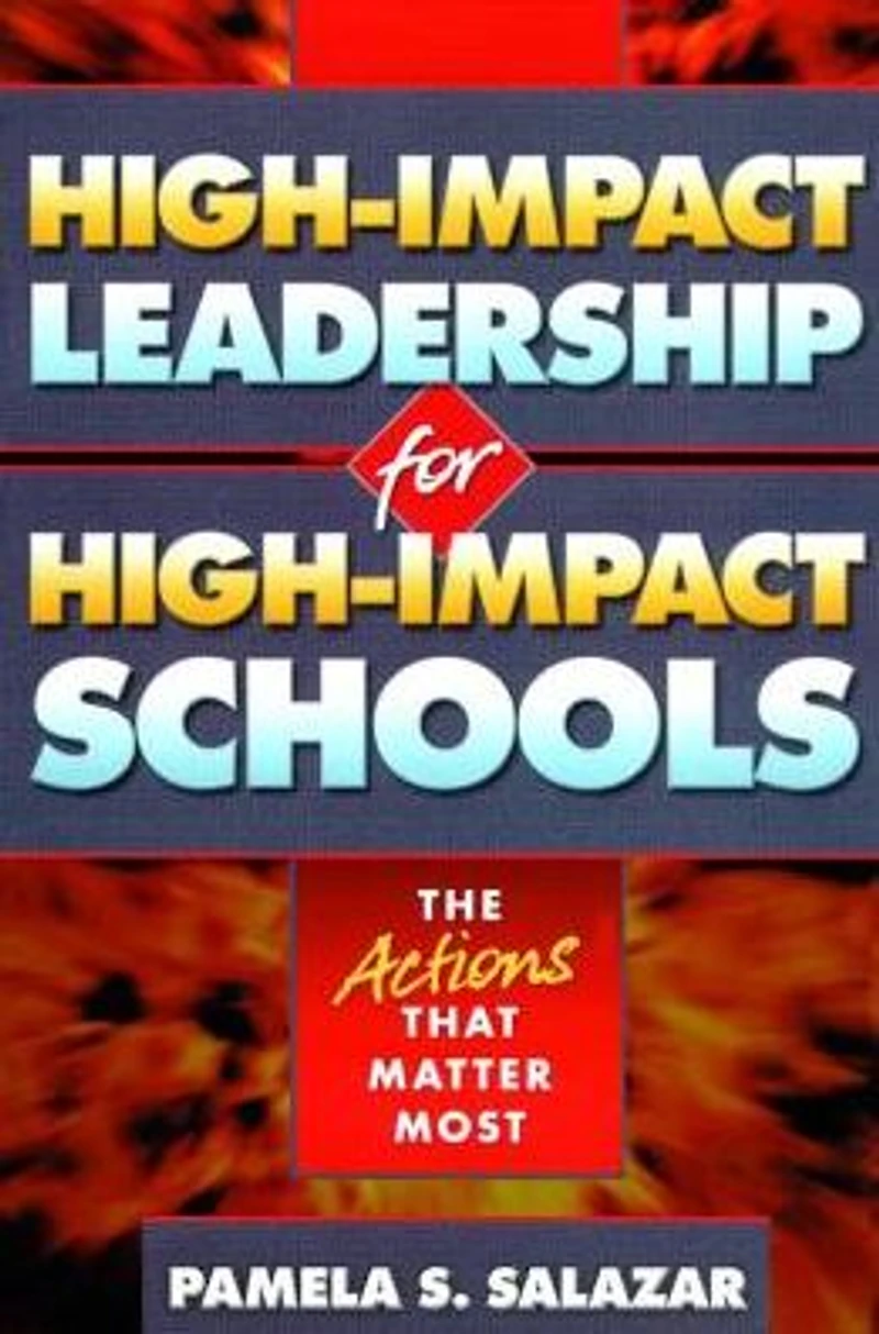 High-Impact Leadership for Schools: The Actions That Matter Most