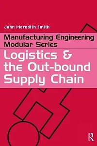 Logistics and the Out-bound Supply Chain
