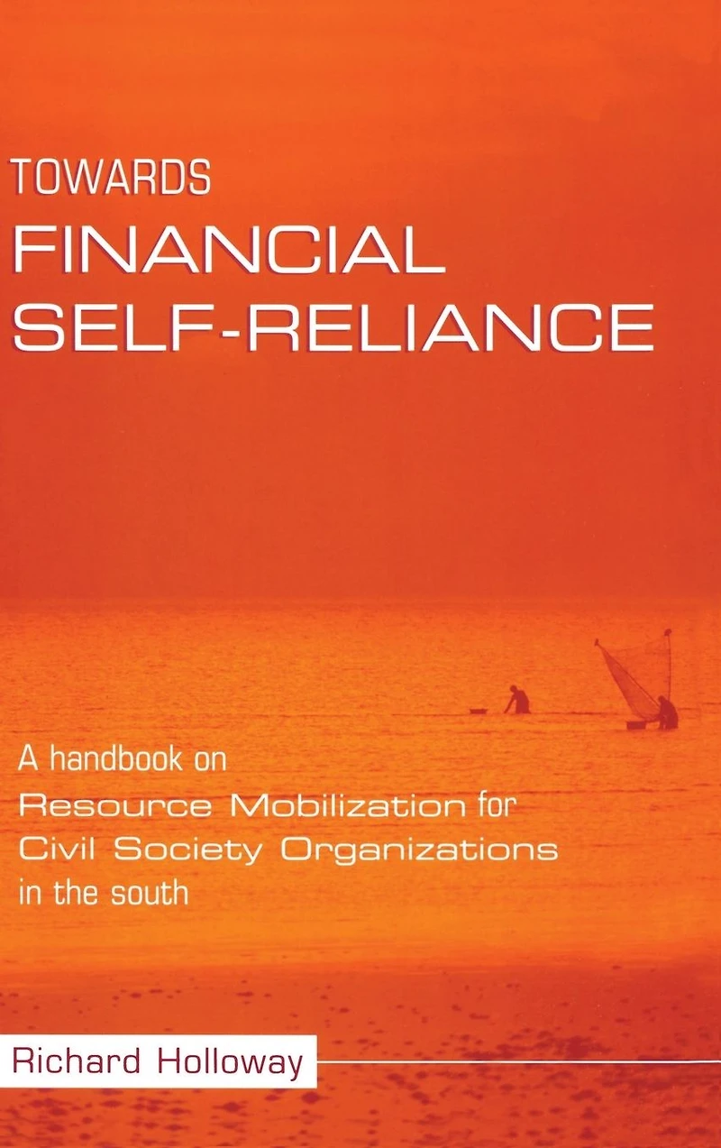 Towards Financial Self-reliance: A Handbook of Approaches to Resource Mobilization for Citizens' Organizations