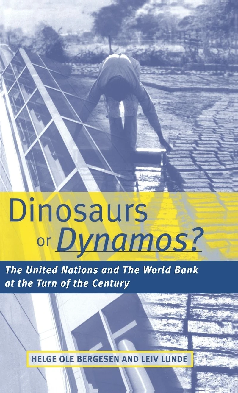 Dinosaurs or Dynamos: the United Nations and World Bank at Turn of Century