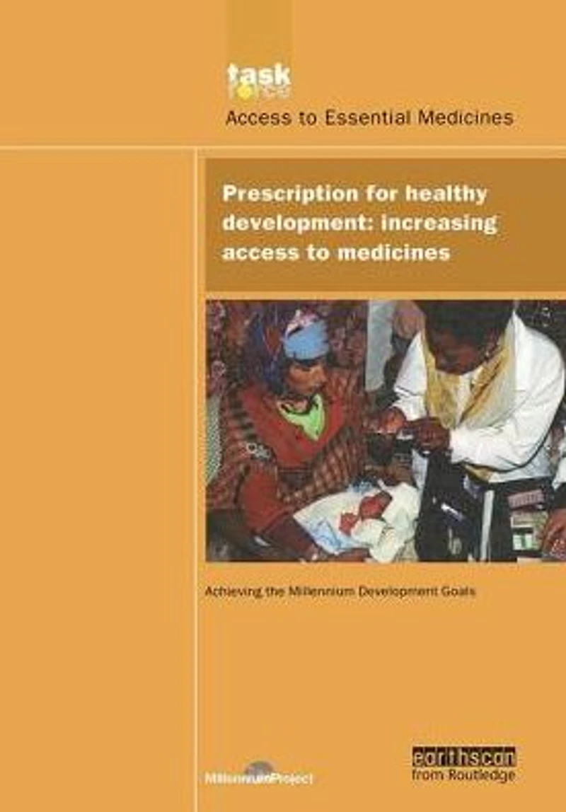 UN Millennium Development Library: Prescription for Healthy Development: Increasing Access to Medicines