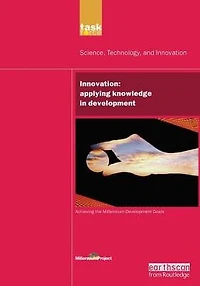 UN Millennium Development Library: Innovation: Applying Knowledge in Development