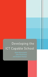 Developing the ICT Capable School