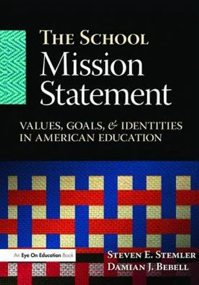 The School Mission Statement: Values, Goals, and Identities American Education