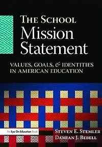 The School Mission Statement: Values, Goals, and Identities American Education